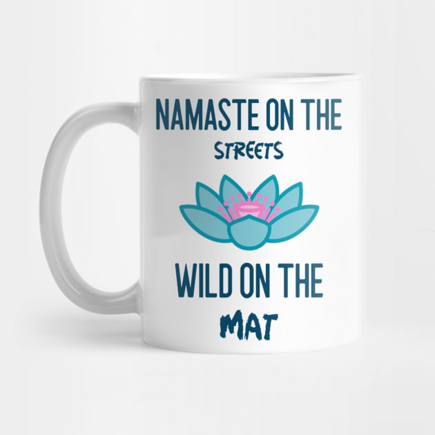 Namaste on the streets wild on the mat by MadMariposa